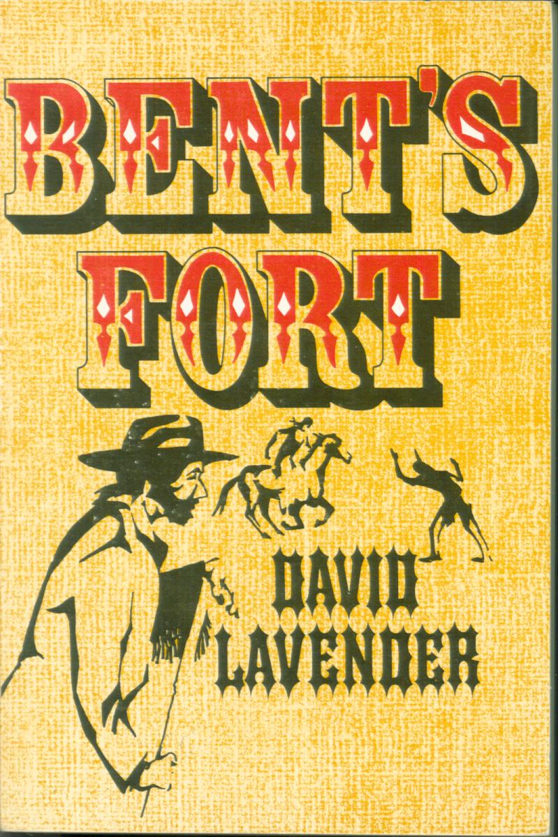BENT'S FORT. by David Lavender.